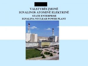 VALSTYBS MON IGNALINOS ATOMIN ELEKTRIN STATE ENTERPRISE IGNALINA