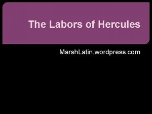 The Labors of Hercules Marsh Latin wordpress com