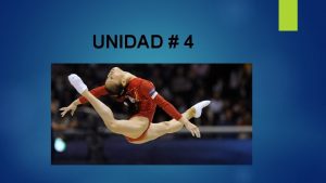 UNIDAD 4 GIMNASIA ARTSTICA Gimnasia Artstica Disciplina deportiva