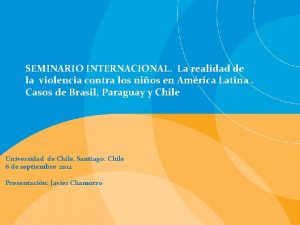 SEMINARIO INTERNACIONAL La realidad de la violencia contra