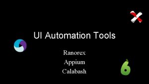 UI Automation Tools Ranorex Appium Calabash Tool Evaluation