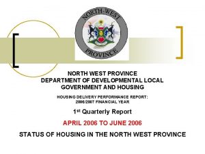 NORTH WEST PROVINCE DEPARTMENT OF DEVELOPMENTAL LOCAL GOVERNMENT