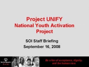 Project UNIFY National Youth Activation Project SOI Staff