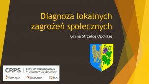 Diagnoza lokalnych zagroe spoecznych Gmina Strzelce Opolskie W