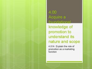 4 00 Acquire a foundational knowledge of promotion