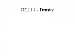 DCI 1 2 Density DCI Clicker Questions This