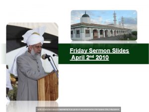 Friday Sermon Slides April 2 nd 2010 NOTE