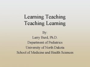 Learning Teaching Learning By Larry Burd Ph D