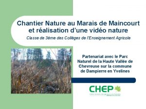 Chantier Nature au Marais de Maincourt et ralisation