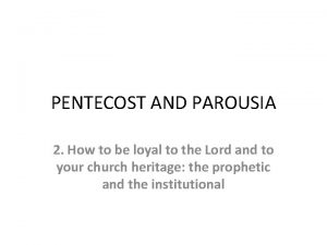 PENTECOST AND PAROUSIA 2 How to be loyal