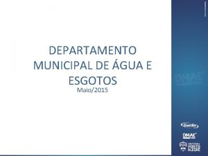 DEPARTAMENTO MUNICIPAL DE GUA E ESGOTOS Maio2015 PORTO