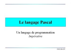 Le langage Pascal Un langage de programmation Imprative
