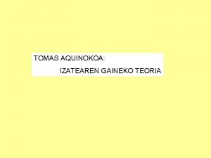 TOMAS AQUINOKOA IZATEAREN GAINEKO TEORIA ARISTOTELES ETA TOMAS