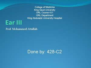 Ear III College of Medicine King Saud University