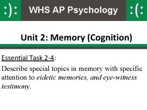 WHS AP Psychology Unit 2 Memory Cognition Essential