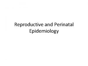 Reproductive and Perinatal Epidemiology Landmark Studies Folic acid