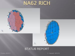 NA 62 RICH STATUS REPORT Ferrara 082013 V