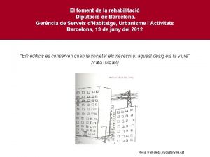 El foment de la rehabilitaci Diputaci de Barcelona