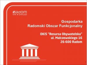 Gospodarka Radomski Obszar Funkcjonalny 1 Gospodarka Rozwj zasobw