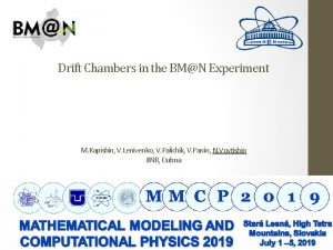 Drift Chambers in the BMN Experiment M Kapishin