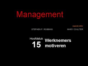 Management negende editie STEPHEN P ROBBINS Hoofdstuk 15