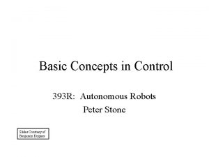 Basic Concepts in Control 393 R Autonomous Robots