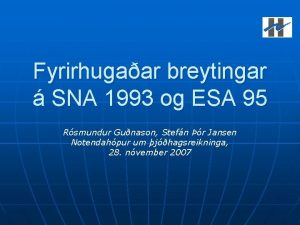 Fyrirhugaar breytingar SNA 1993 og ESA 95 Rsmundur