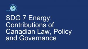 SDG 7 Energy Contributions of Canadian Law Policy