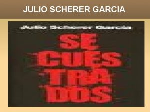 JULIO SCHERER GARCIA JULIO SCHERER GARCIA Periodista mexicano