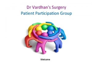 Dr Vardhans Surgery Patient Participation Group Welcome Patient