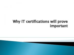 Why IT certifications will prove important Preface Technology