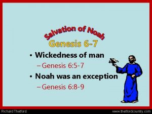 Wickedness of man Genesis 6 5 7 Noah
