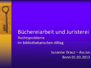 Bchereiarbeit und Juristerei Rechtsprobleme im bibliothekarischen Alltag Susanne