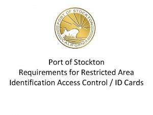 Port of Stockton Requirements for Restricted Area Identification