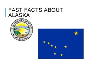 FAST FACTS ABOUT ALASKA STATE FOSSIL Wooly mammot