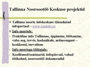 Tallinna Noorsoot Keskuse projektid Tallinna noorte infokeskuse tiendatud