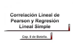 Correlacin Lineal de Pearson y Regresin Lineal Simple