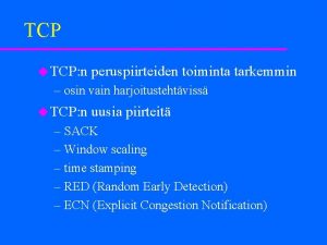 TCP u TCP n peruspiirteiden toiminta tarkemmin osin