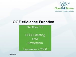 OGF e Science Function Geoffrey Fox GFSG Meeting