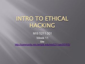 INTRO TO ETHICAL HACKING MIS 5211 001 Week