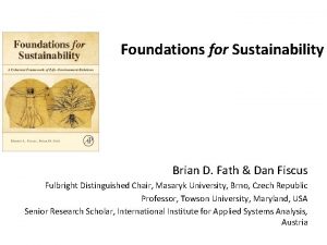 Foundations for Sustainability Brian D Fath Dan Fiscus