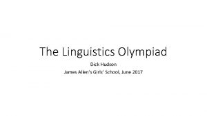 The Linguistics Olympiad Dick Hudson James Allens Girls