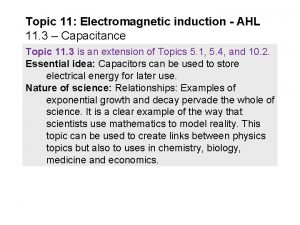 Topic 11 Electromagnetic induction AHL 11 3 Capacitance