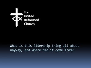 What is this Eldership thing all about anyway