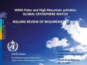 WMO Polar and High Mountain activities GLOBAL CRYOSPHERE