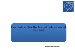 Calculations for the bolted helium vessel February 6