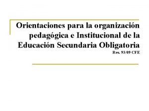 Orientaciones para la organizacin pedaggica e Institucional de