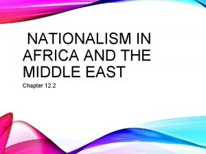 NATIONALISM IN AFRICA AND THE MIDDLE EAST Chapter