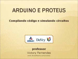 ARDUINO E PROTEUS Compilando cdigo e simulando circuitos