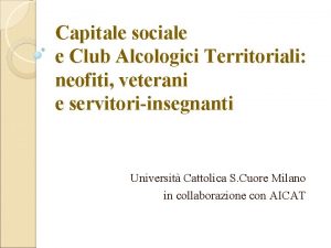 Capitale sociale e Club Alcologici Territoriali neofiti veterani
